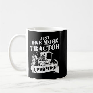 Just One More Tractor I Promise Funny Farmer Coffee Mug