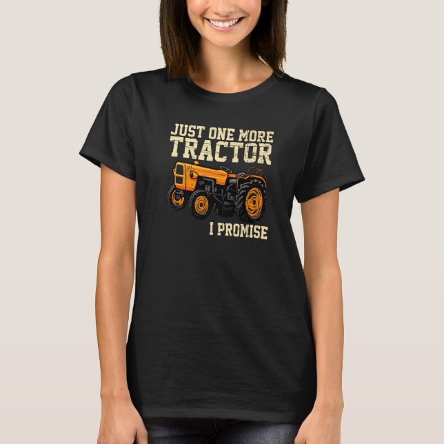 Just one more Tractor I promise Harvest Farming Ba T-Shirt (Front)