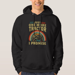 Just One More Tractor I Promise Quote Farmer Trac Hoodie