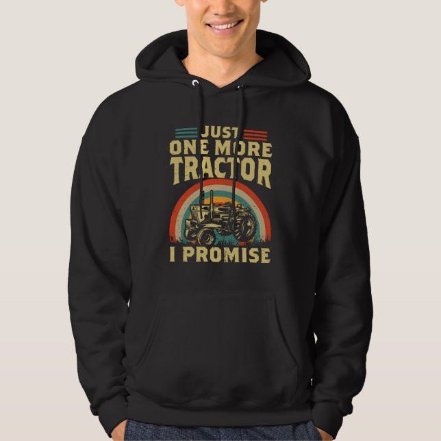 Just One More Tractor I Promise  Quote Farmer Trac Hoodie (Front)