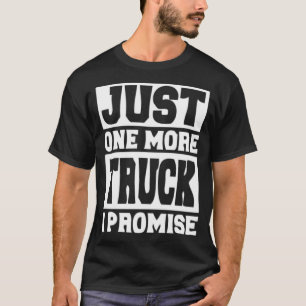 Just One More Truck I Promise art funny yoga T-Shirt
