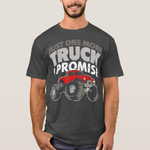 Just One More Truck I Promise Auto Mechanic Gift I T-Shirt