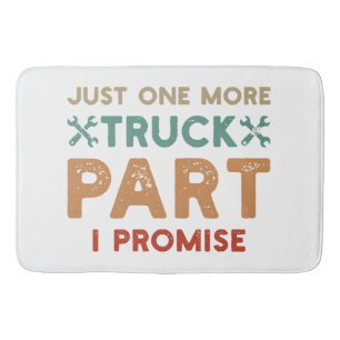 Just One More Truck Part I Promise Bath Mat