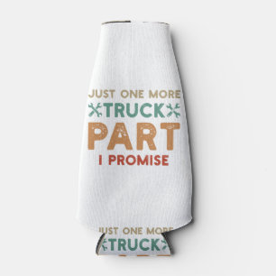 Just One More Truck Part I Promise Bottle Cooler