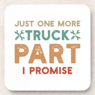 Just One More Truck Part I Promise  Coaster