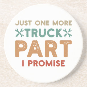 Just One More Truck Part I Promise Coaster
