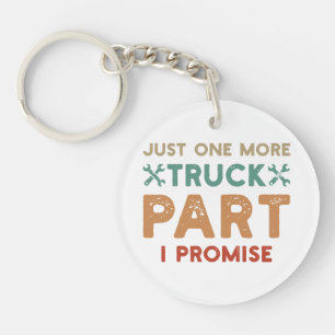 Just One More Truck Part I Promise Key Ring