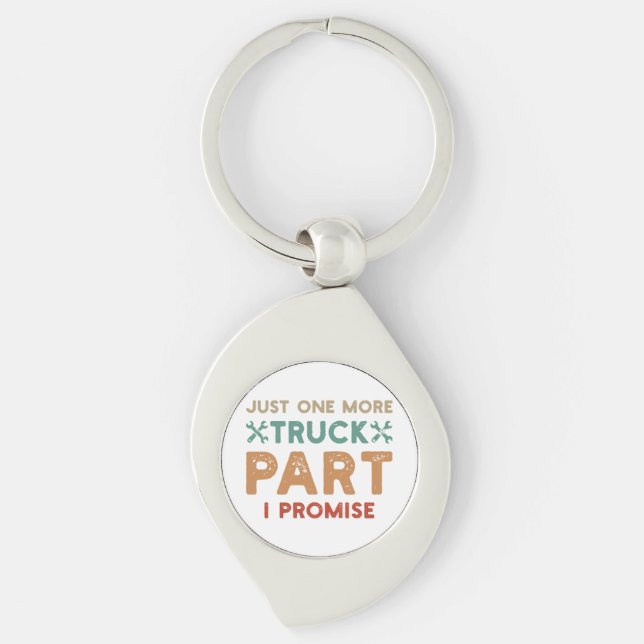 Just One More Truck Part I Promise  Key Ring (Front)