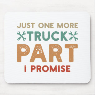 Just One More Truck Part I Promise Mouse Mat