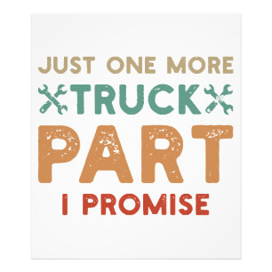 Just One More Truck Part I Promise  Photo Print