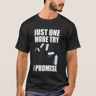 Just One More Try Water Bottle Flipping T-Shirt