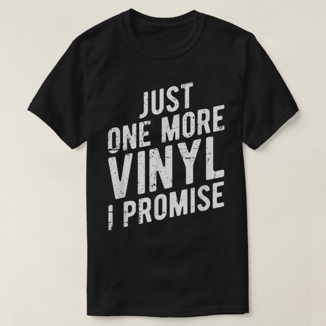 Just One More Vinyl Funny Music Design T-Shirt (Design Front)