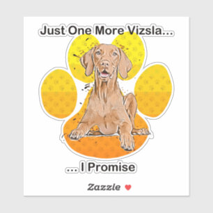 Just One More Vizsla I Promise Die Cut