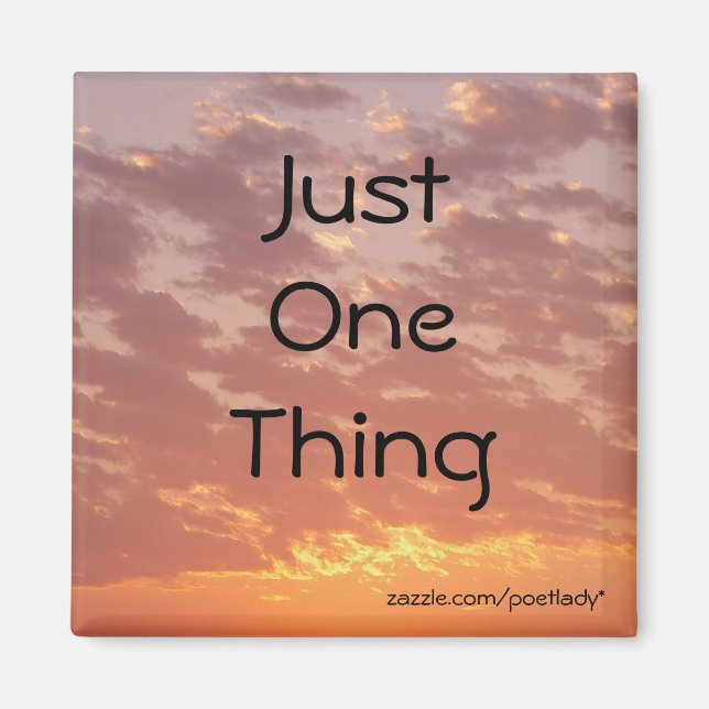 Just One Thing Magnet (Front)