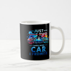 Just One Two Three More Car I Promise Funny Collec Coffee Mug