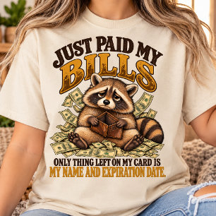 Just Paid My Bills Funny Racoon Money Humour T-Shirt