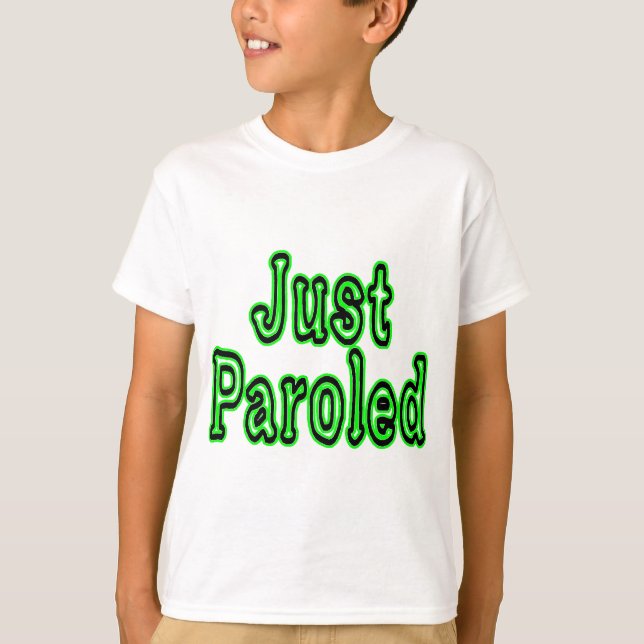 Just Paroled T-Shirt (Front)
