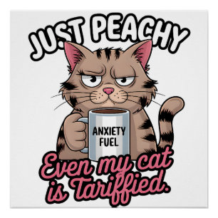 Just Peachy Anxiety Cat Coffee Lover Gift Poster