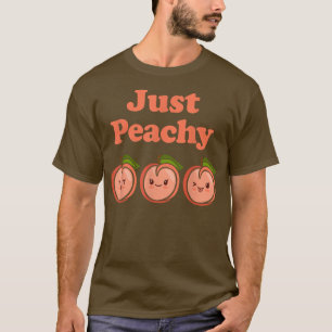 Just Peachy Cute Kawaii Peaches Peach Food Pun 87 T-Shirt