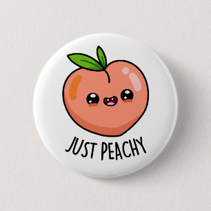 Just Peachy Funny Peach Pun  6 Cm Round Badge
