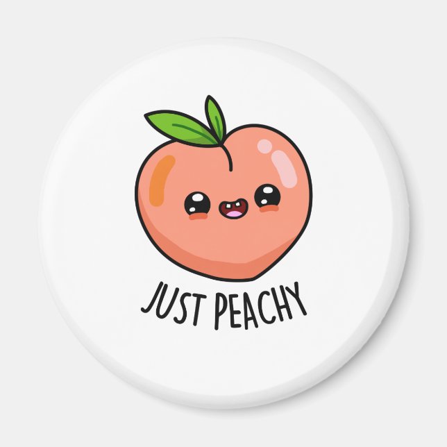 Just Peachy Funny Peach Pun  Magnet (Front)