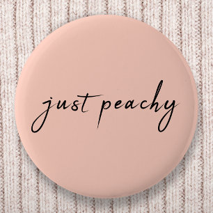 Just Peachy   Modern Minimalist Cute Script 6 Cm Round Badge