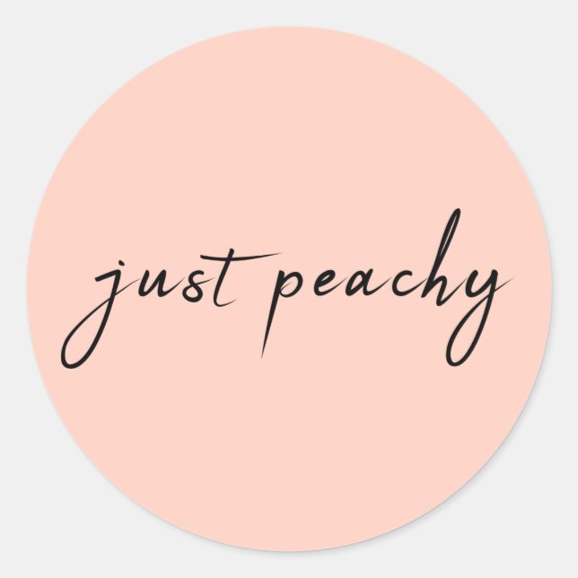 Just Peachy | Modern Minimalist Cute Script Classic Round Sticker (Front)