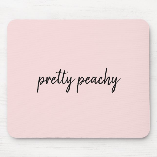 Just Peachy Modern Minimalist Cute Script Design Mouse Mat (Front)