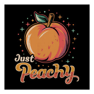 Just peachy! poster