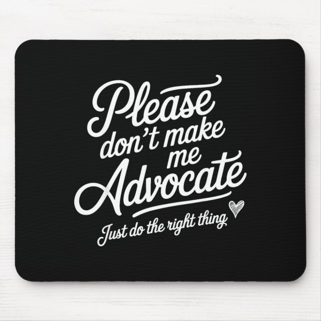 Just Please Don' Advocate Right Mouse Mat (Front)