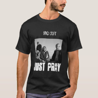 JUST PRAY  T-Shirt