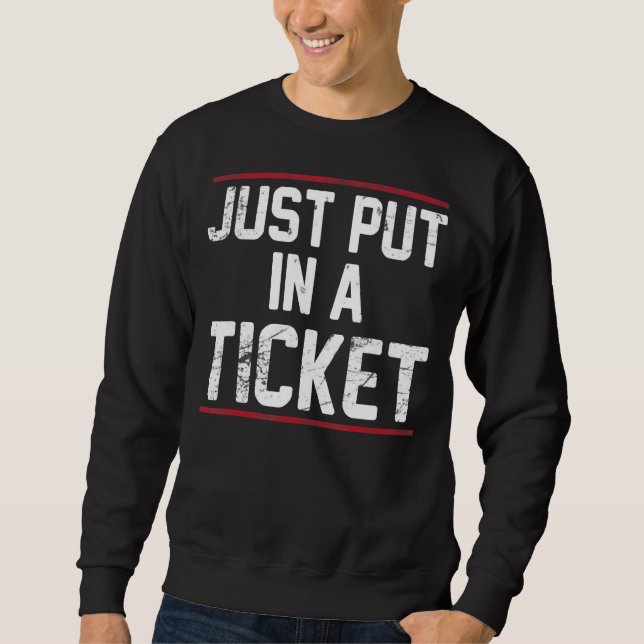 Just Put In A Ticket Tech Support Help Desk  Tee (Front)