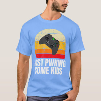 Just Pwning Some Funny Gaming gift T-Shirt