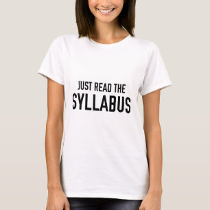Just Read The Syllabus T-Shirt