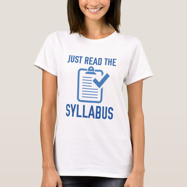 Just Read The Syllabus T-Shirt (Front)