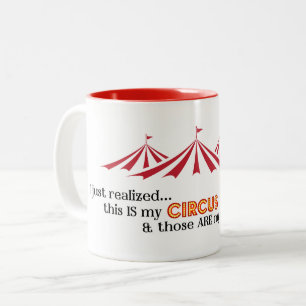 Just Realised... My Circus, My Monkeys Coffee Cup