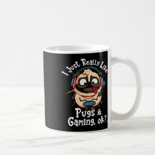 Just Really Like Pugs And Gaming Ok Video Game Lov Coffee Mug