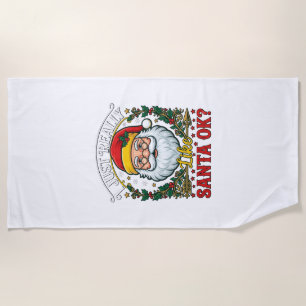 Just Really Like Santa Ok Christmas Claus Holly Wr Beach Towel