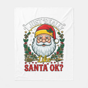 Just Really Like Santa Ok Christmas Claus Holly Wr Fleece Blanket