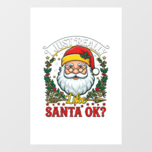 Just Really Like Santa Ok Christmas Claus Holly Wr Window Cling