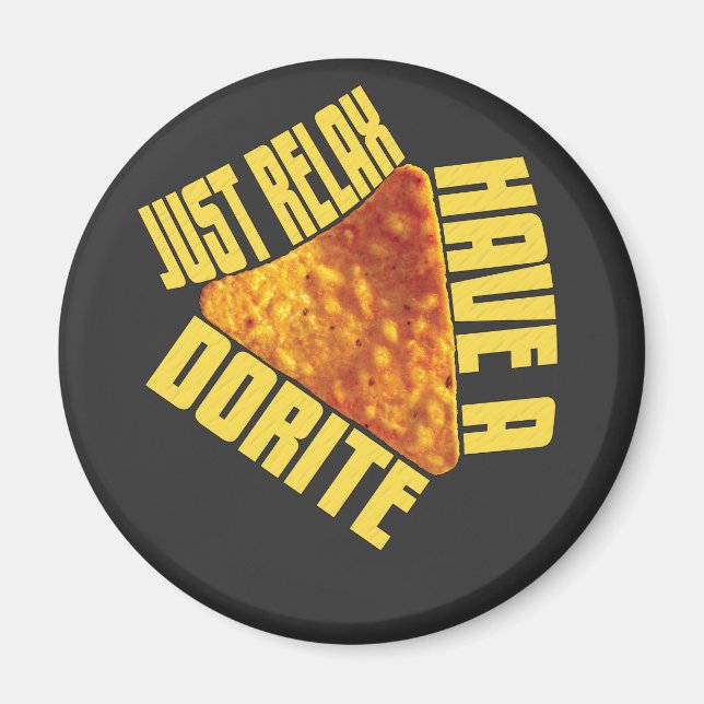 Just Relax Have A Dorite Magnet (Front)