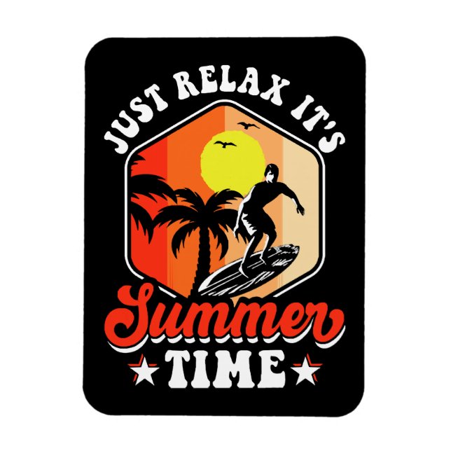 Just Relax It's Summer Time Magnet (Vertical)