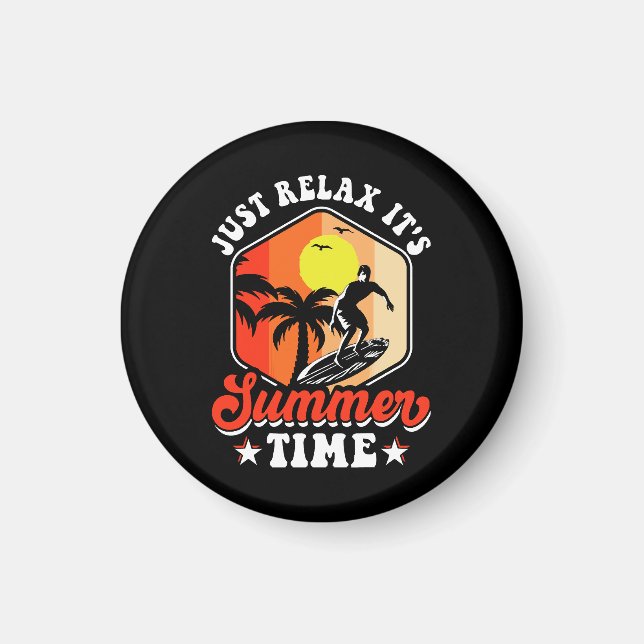 Just Relax It's Summer Time Magnet (Front)