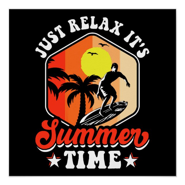 Just Relax It's Summer Time Poster (Front)