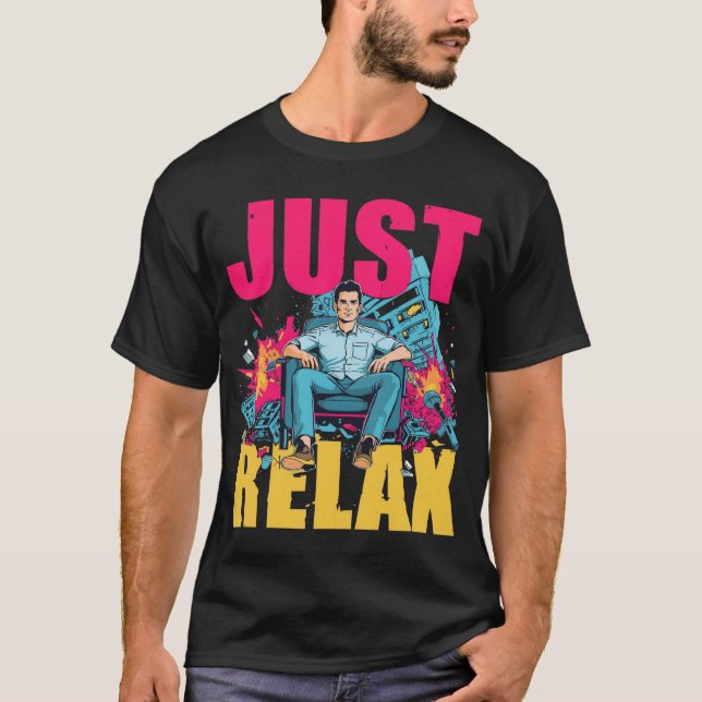 Just Relax! T-Shirt (Front)