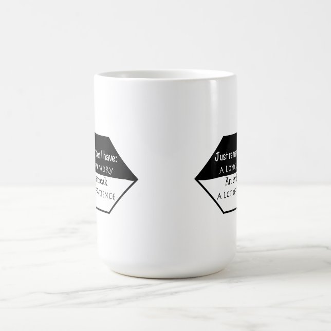 Just remember: Long Memory, evil streak, patience Coffee Mug (Center)