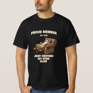 Just Resting My Eyes Club Funny Racoon member T-Shirt