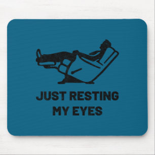 Just Resting My Eyes Funny Recliner Father's Day D Mouse Mat