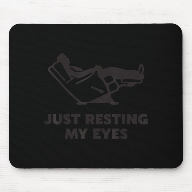 Just Resting My Eyes, Funny Recliner, Funny Dad Fa Mouse Mat (Front)