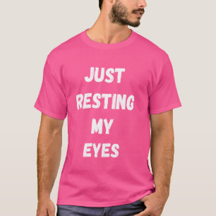 Just Resting My Eyes, Funny Recliner, Funny Father T-Shirt